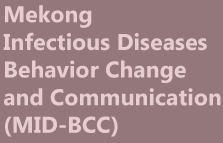 Mekong Infectious Diseases Behavior Change & Communication